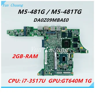 DA0Z09MBAE0 NB.M0K11.001 материнская плата для ноутбука Acer Aspire M5-481TG M5-481G С тестом i7-3517U CPU GT640M GPU 2G-RAM