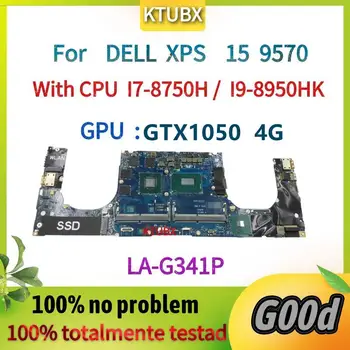 Материнская плата LA-G341P.Для материнской платы ноутбука DELL XPS 15 9570.С процессором I7-8750H/I9-8950HK. Графический процессор GTX1050TI.CN-0F3DC8 0f3dc8