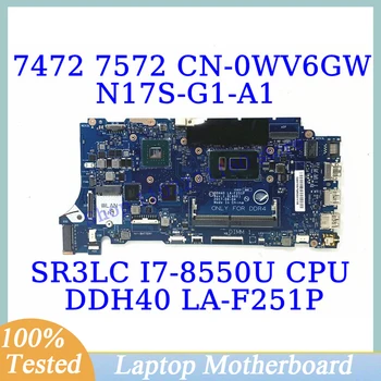 CN-0WV6GW 0WV6GW WV6GW Для Dell 7472 7572 С процессором SR3LC I7-8550U Материнская плата ноутбука N17S-G1-A1 DDH40 LA-F251P 100% Работает хорошо